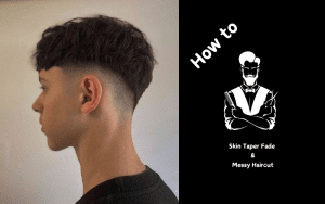 How to Achieve the Perfect Men's Skin Taper Fade & Messy Haircut